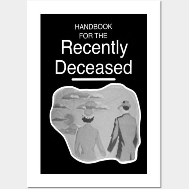 handbook for the recently deceased Wall Art by elywick